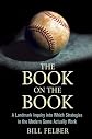 The Book on The Book: A Landmark Inquiry into Which Strategies in the Modern Game Actually Work