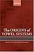 The Origins of Vowel Systems (Studies in the Evolution of Language)