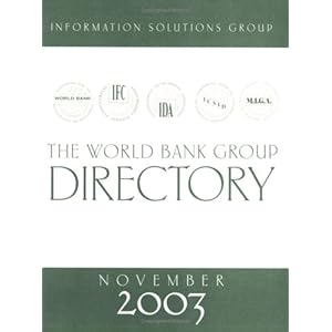 【クリックでお店のこの商品のページへ】World Bank Group Directory： November 2003 [ペーパーバック]