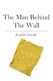 The Man Behind the Wall