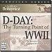Encyclopedia Britannica D-Day: The Turning Point of WWII