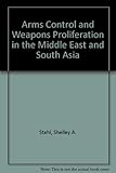 Arms control and weapons proliferation in the Middle East and South Asia