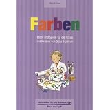Farben 0-3 Jahre: Materialien f�r die Kinderkrippevon "Margrit Dietze"