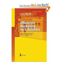 Offensives Marketing im E-Business: Loyale Kunden gewinnen - CRM-Potenziale nutzen: Durch Kundenbindung zum Erfolg