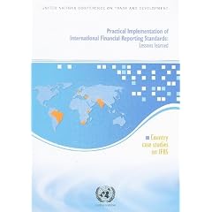 Practical Implementation of International Financial Reporting Standards  Lessons Learned, Country Case Studies in IFRS (United Nations Conference on Trade and Development)