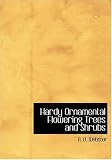 Hardy Ornamental Flowering Trees and Shrubs (Large Print Edition)