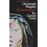 Schattenbach: Ein Carozzi-Krimivon "Christoph Wagner"