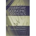 A Guide to Everyday Economic Statistics by  Gary E Clayton, Martin Gerhard Giesbrecht, and Gary Clayton