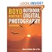 Boyd Norton's Outdoor Digital Photography Handbook: How to Shoot Like a Pro