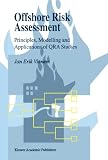 Offshore Risk Assessment: Principles, Modelling and Applications of QRA Studies (Jan Erik Vinnem)