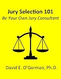 Jury Selection 101: Be Your Own Jury Consultant