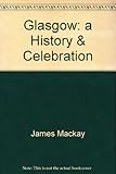 Glasgow : a history & celebration