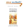 Wer zur H�lle will schon in den Himmel?: Ein Brevier f�r Ungl�ubige und solche, die es werden wollen
