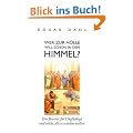 Wer zur H�lle will schon in den Himmel?: Ein Brevier f�r Ungl�ubige und solche, die es werden wollen