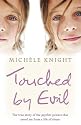 Touched by Evil: The True Story of the Psychic Powers That Saved Me from a Life of Abuse