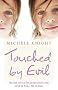 Touched by Evil: The True Story of the Psychic Powers That Saved Me from a Life of Abuse