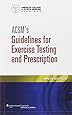 ACSM's Guidelines for Exercise Testing and Prescription