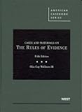 Cases and Materials on the Rules of Evidence, 5th (American Casebook)