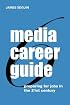 Media Career Guide: Preparing for Jobs in the 21st Century