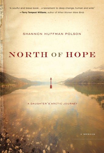 North of Hope: A Daughter's Arctic Journey