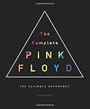The Complete Pink Floyd: The Ultimate Reference