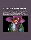 Grupos de M Sica Punk: The Offspring, Bad Religion, Nofx, Sum 41, AFI, the Damned, Turbonegro, Poets of the Fall, Minutemen, Man or Astro-Man