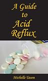 A Guide To Acid Reflux