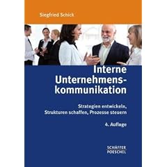 Interne Unternehmenskommunikation: Strategien entwickeln, Strukturen schaffen, Prozesse steuern