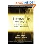 Lifting Up the Poor: A Dialogue on Religion, Poverty & Welfare Reform (The Pew Forum Dialogues on Religion and Public Life)