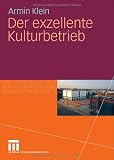 Der exzellente Kulturbetrieb - Armin Klein