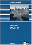 Wilhelm Tell. Arbeitsheft: Ab 9./10. Schuljahr