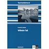 Wilhelm Tell. Arbeitsheft: Ab 9./10. Schuljahr