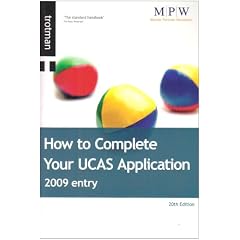 How to Complete Your UCAS Application 2009 Entry (Getting Into) (Getting Into) (Getting Into)