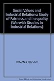 Social values and industrial relations : a study of fairness and equality