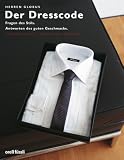 Der Dresscode: Fragen des Stils. Antworten des guten Geschmacks - Clifford Lilley
