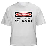 BEWARE OF THE MATH TEACHER Adult T-Shirt Various Colors