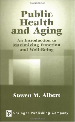 Public Health and Aging: An Introduction to Maximizing Function and Well-Being