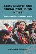 State Growth and Social Exclusion in Tibet: Challenges of Recent Economic Growth (Nordic Institute of Asian Studies Reports)