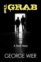 The Grab - A Short Story-From Free Kindle Books Library Click to Download Free Kindle Book -> The Grab - A Short Story