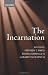 The Incarnation: An Interdisciplinary Symposium on the Incarnation of the Son of God