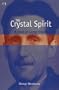 The Crystal Spirit: A Study of George Orwell