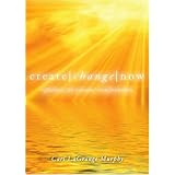 Create Change Now: Reflections for Personal Transformation