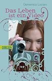 Das Leben ist ein Video - Domenica Luciani