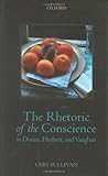 The rhetoric of the conscience in Donne, Herbert, and Vaughan