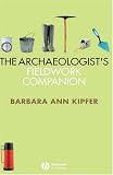 The Archaeologist s Fieldwork Companion
