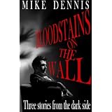 BLOODSTAINS ON THE WALL / Three Stories From The Dark Side