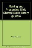 Making & presenting slide shows