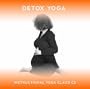 Detox Yoga - Instructional Yoga Class CD and guide Book