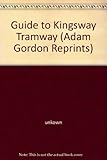 A guide to Kingsway tramway
