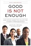 Good Is Not Enough: And Other Written Rules for Minority Managers